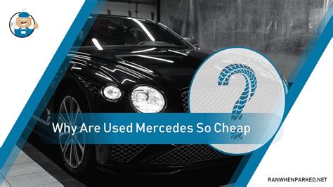 why are second hand mercedes so cheap